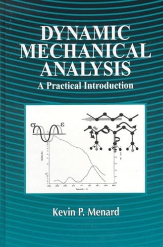 Dynamic Mechanical Analysis: A Practical Introduction - hardcover Menard, Ke...