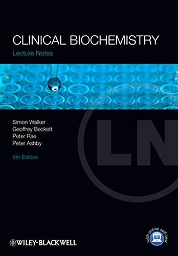 LECTURE NOTES: CLINICAL BIOCHEMISTRY By Simon W. Walker & Geoffrey J. Beckett VG