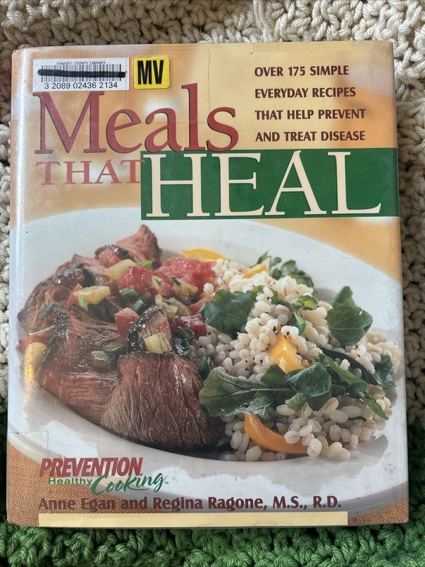 Meals That Heal : Over 175 Simple, Everyday Recipes That Help Prevent and Treat