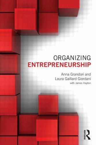 ORGANIZING ENTREPRENEURSHIP By Anna Grandori & Gaillard Laura Giordani