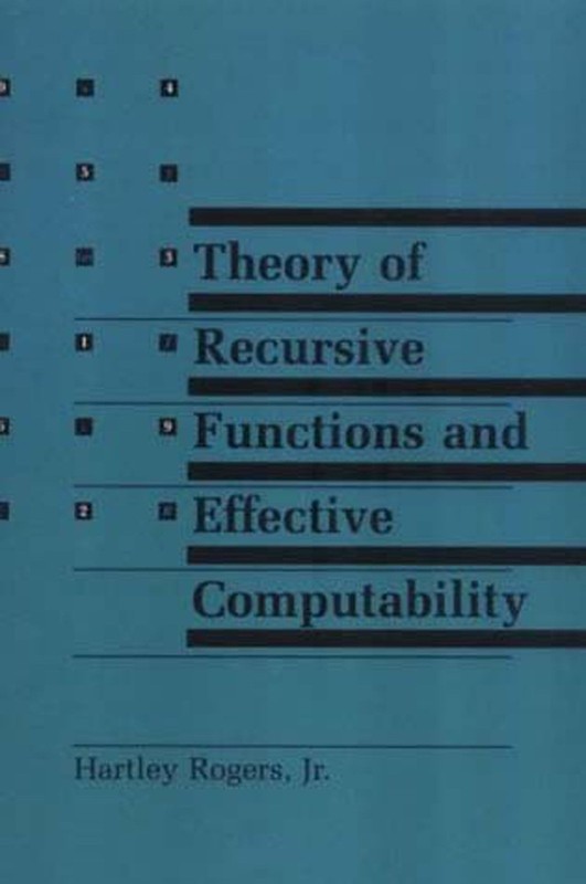 Theory of Recursive Functions and Effective Computability (Mit Press) Rogers…