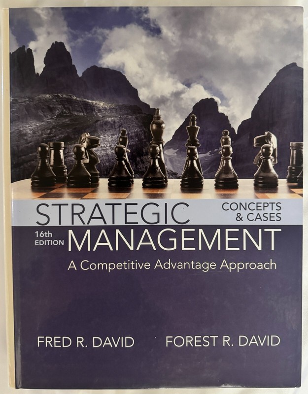 Strategic Management: A Competitive Advantage Approach, Concepts (16th Edition)