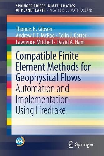 Thomas H. Gibson Andrew T.T Compatible Finite Element M (Paperback) (UK IMPORT)