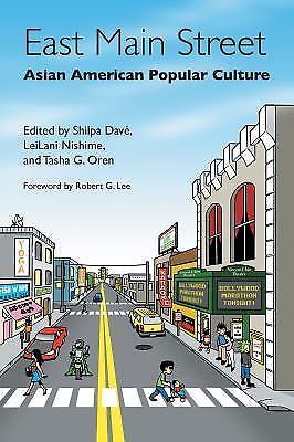 East Main Street : Asian American Popular Culture by Leilani Nishime (2005,…