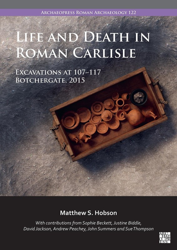 Matthew S. Hobson Life and Death in Roman Carlisle (Paperback)