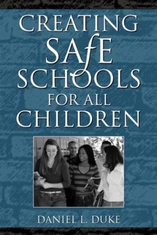 Creating Safe Schools for All Children by Duke, Daniel L., Good Book