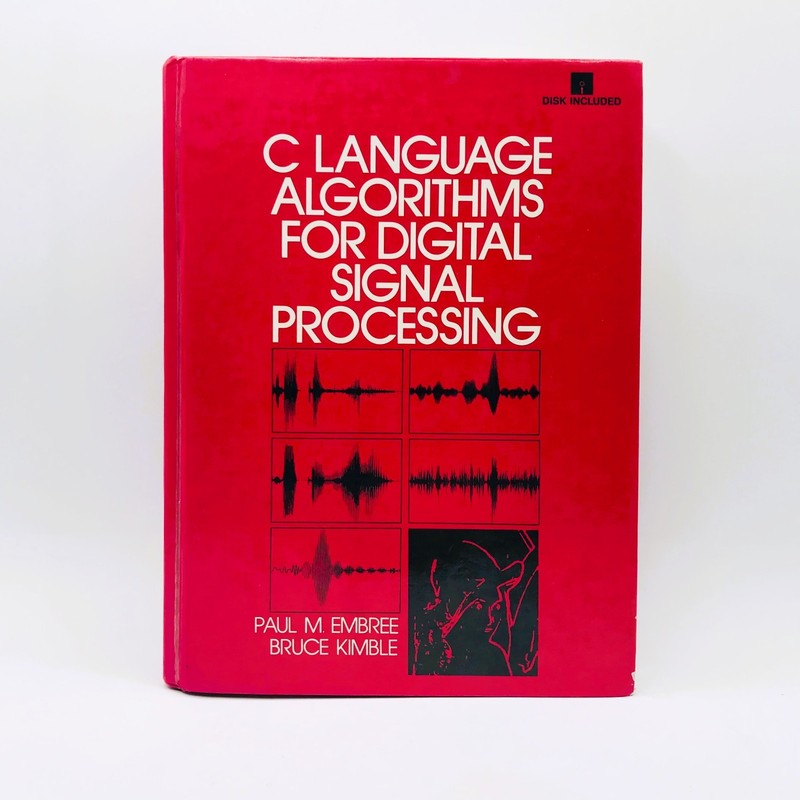 C Language Algorithms For Digital Signal Processing w/Disk Embree Kimble 1991 HC