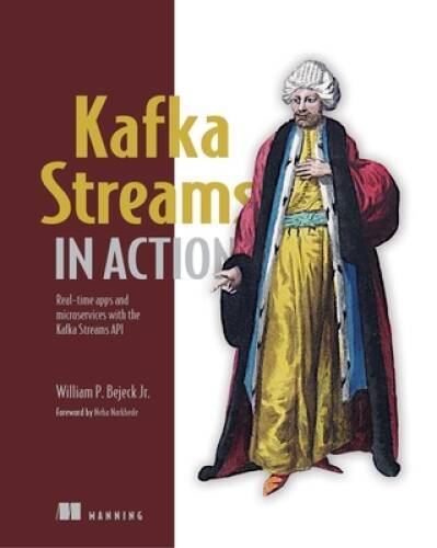 Kafka Streams in Action – Paperback By Bejeck, Bill – GOOD