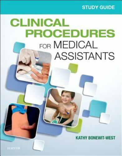 Study Guide for Clinical Procedures for Medical Assistants by Kathy Bonewit-West