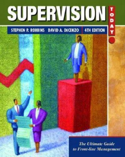 Supervision Today!, Fourth Edition by Stephen P. Robbins; David A. Decenzo