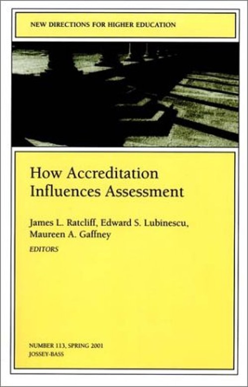 How Accreditation Influences Assessment : New Directions for High