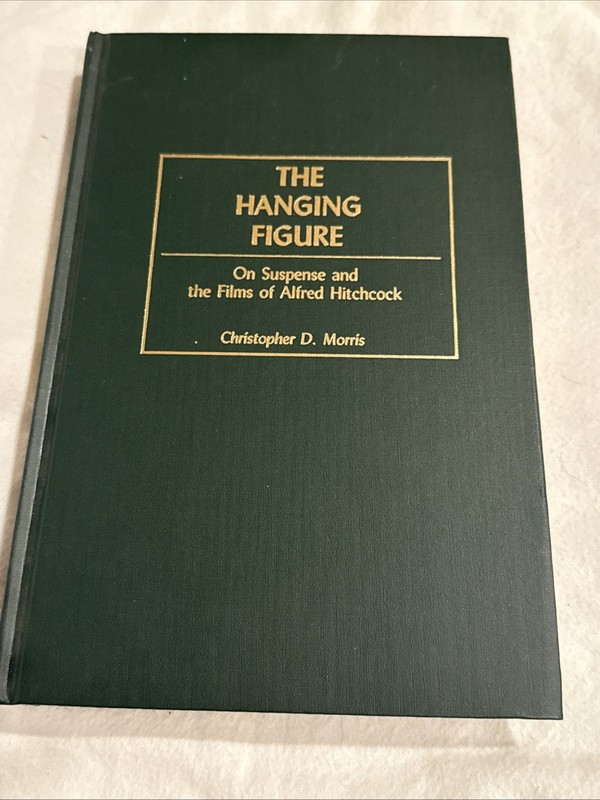 The Hanging Figure: On Suspense And The Films Of Alfred Hitchcock Hardcover NEW