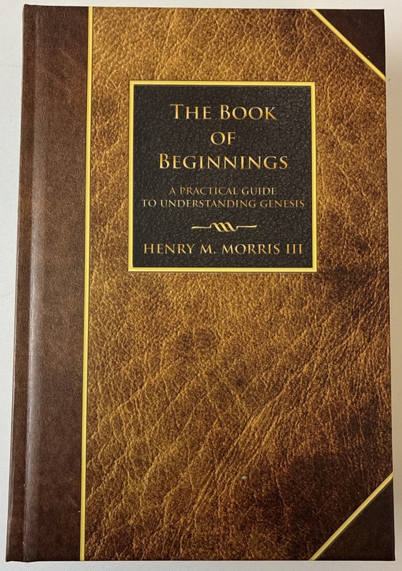The Book Of Beginnings A Practical Guide To Understanding Genesis Morris