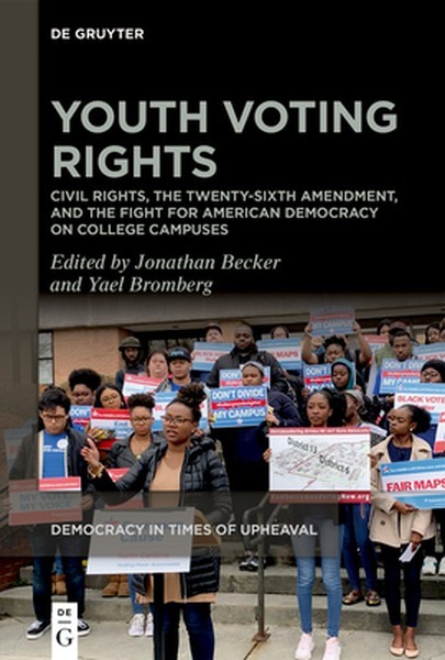 Youth Voting Rights: Civil Rights, the Twenty-Sixth Amendment, and the Fight for