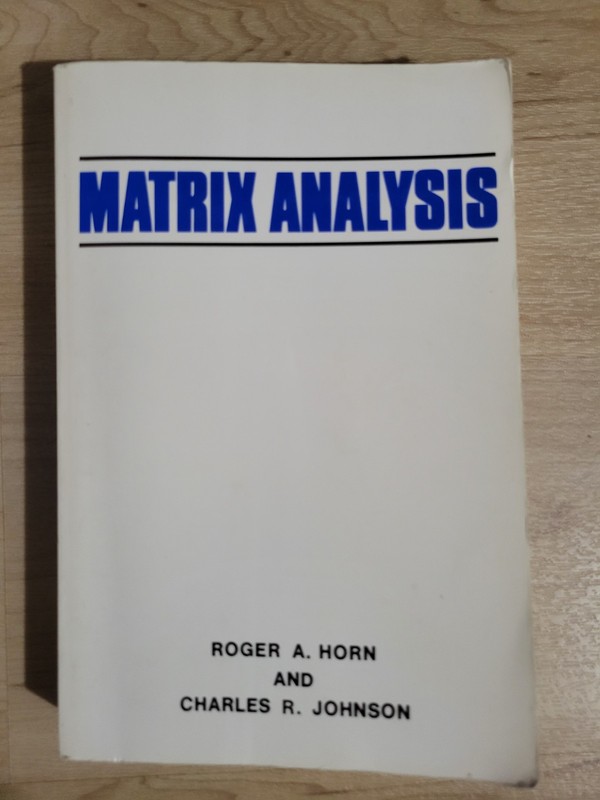 Matrix Analysis by Charles R. Johnson and Roger A. Horn (1990, Trade Paperback)