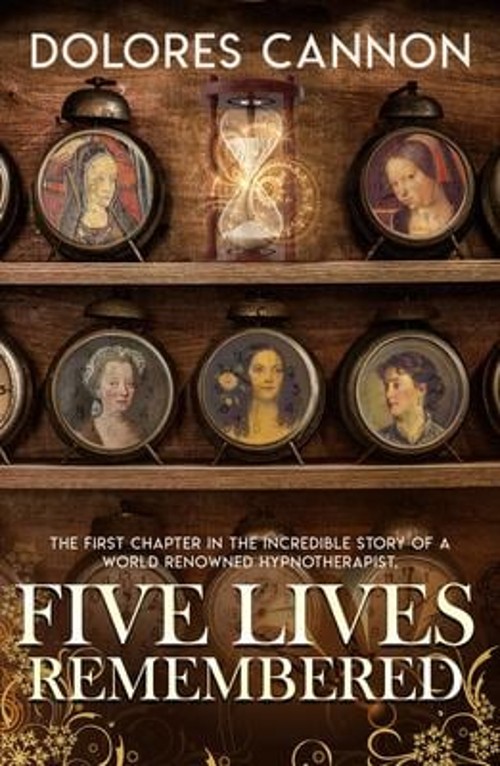 Five Lives Remembered Paperback Dolores Cannon