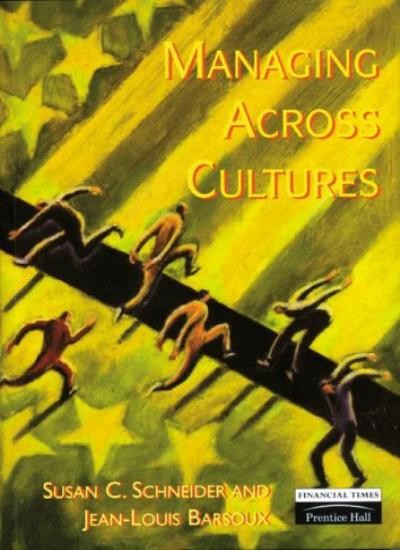 Managing Across Cultures,Susan Schneider, Assoc Prof Jean-Louis