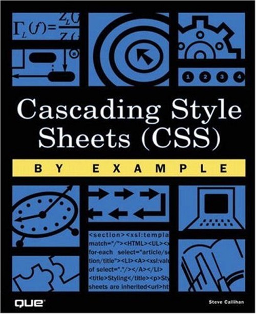 Cascading Style Sheets by Example Paperback Steven Callihan