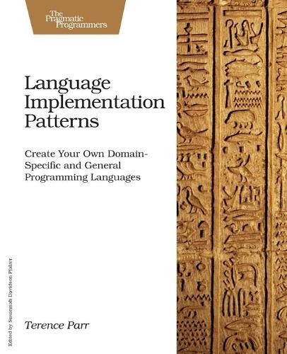 Terence Parr Language Implementation Patterns (Paperback) Pragmatic Programmers