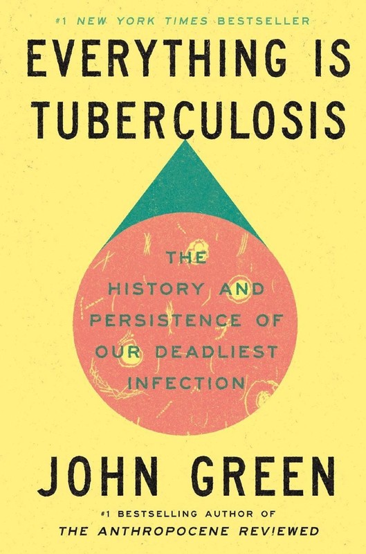 Everything Is Tuberculosis: The History and Persistence of Our Deadliest Infecti