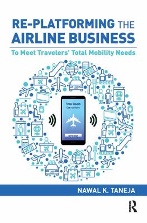 Re-Platforming the Airline Business : To Meet Travelers’ Total Mo