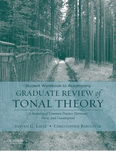 STUDENT WORKBOOK TO ACCOMPANY GRADUATE REVIEW OF TONAL By Steven G Laitz NEW