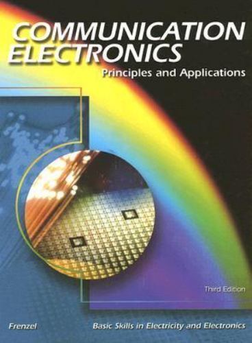 Communication Electronics: Principles and Applications by Frenzel, Louis E.