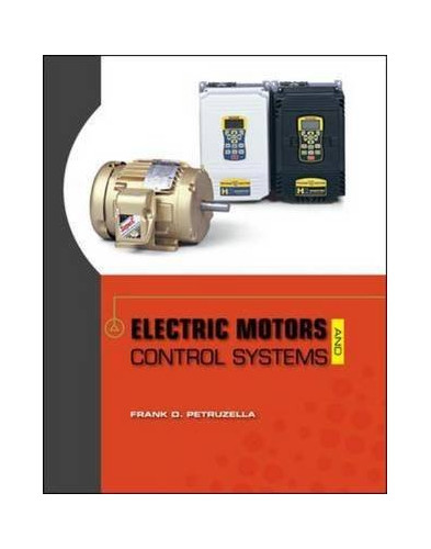 Electric Motors and Control Systems by Frank D. Petruzella (2009, Softcover)