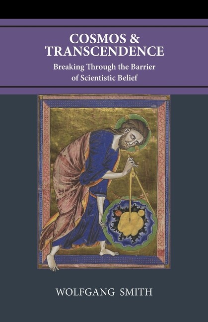 Cosmos And Transcendence: Breaking Through The Barrier Of Scientistic Belie…
