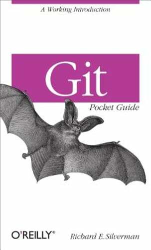 Git Pocket Guide: A Working Introduction by Richard Silverman: New