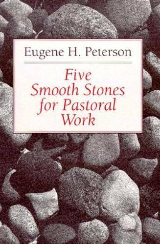 Five Smooth Stones for Pastoral Work - Paperback By Peterson, Eugene H. - GOOD