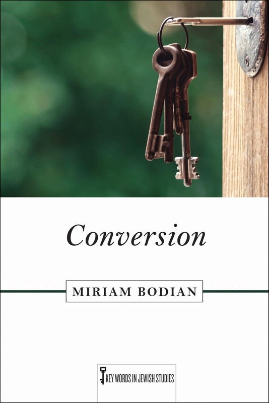 Conversion (Key Words in Jewish Studies) by Miriam Bodian