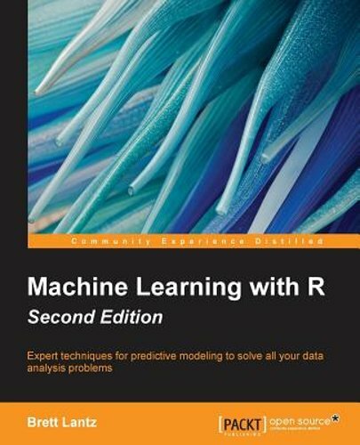 Machine Learning with R – Second Edition by Brett Lantz: New