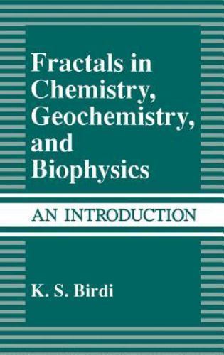Fractals in Chemistry, Geochemistry, and Biophysics : An Introduction, Hardco…