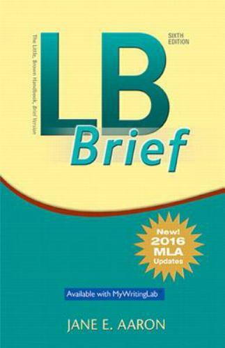 LB Brief [Untabbed Version] The Little Brown Handbook, Brief Version, MLA Updat