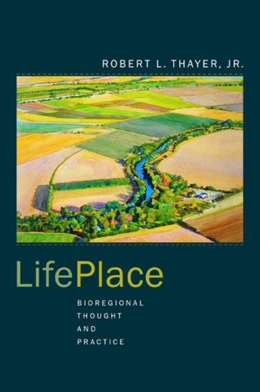 LifePlace: Bioregional Thought and Practice by Robert L. Thayer (English) Paperb