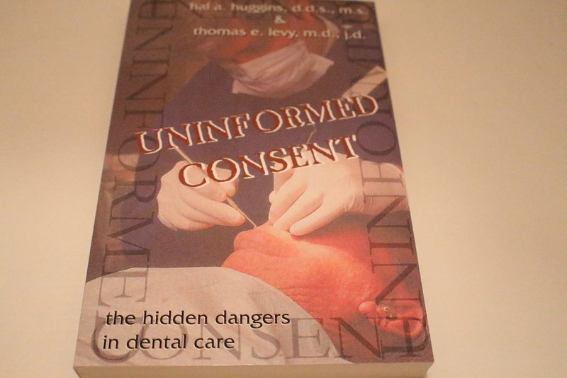 Uninformed Consent : The Hidden Dangers in Dental Care – paperback Huggins, …