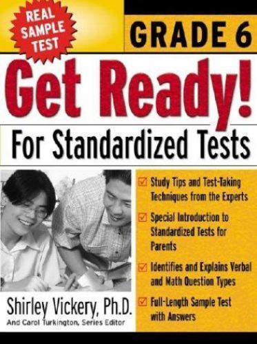 Get Ready! For Standardized Tests : Grade 6 Shirley Vickery, Carol Turkington p