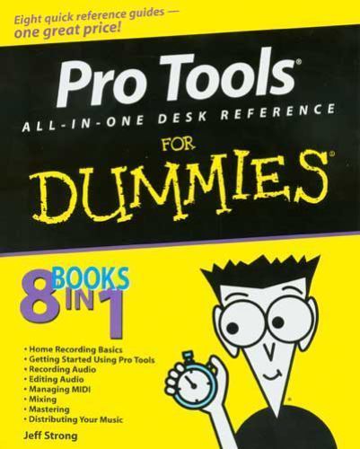 Pro Tools All-In-One Desk Reference for Dummies by Strong, Jeff