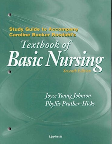 Study Guide to Accompany Caroline Bunker Rosdahl’s Textbook of Basic Nursing