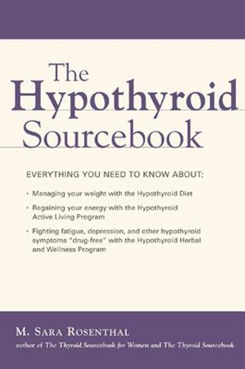 The Hypothyroid Sourcebook Paperback M. Sara Rosenthal
