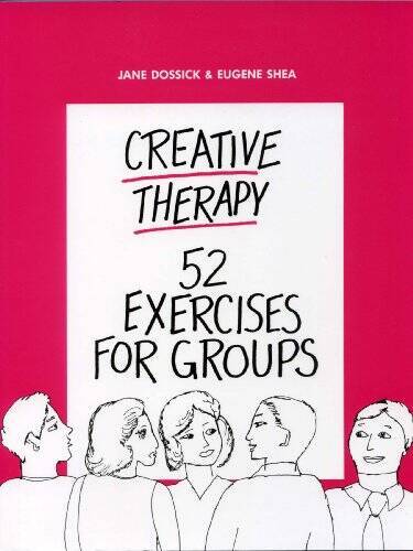 Creative Therapy: 52 Exercises for Groups – Paperback By Eugene Shea – VERY GOOD