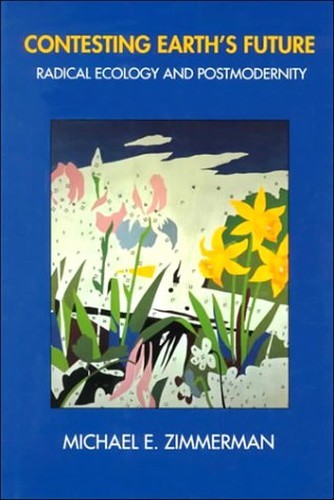 Contesting Earth?s Future – Radical Ecology … by Zimmerman, Michael E Hardback