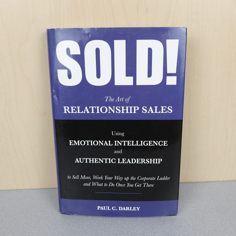 SOLD!: THE ART OF RELATIONSHIP SALES By Paul Darley & Dustin S. Klein Hardcover
