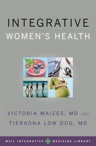 Weil Integrative Medicine Library: Integrative Women’s Health by Tieraona Low…