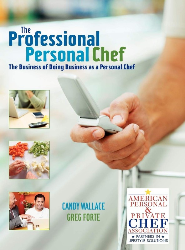 The Professional Personal Chef: The Business of Doing Business as a Personal…