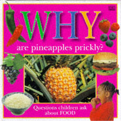Why Are Pineapples Prickly? (Why Books), Dorling Kindersley, Hb, UNREAD, MINT