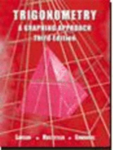 Trigonometry: A Graphing Approach by