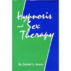 HYPNOSIS AND SEX THERAPY By Daniel L. Araoz – Hardcover **Mint Condition**