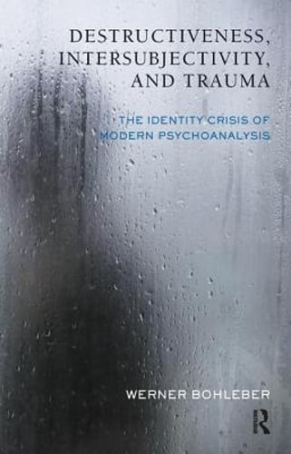 Destructiveness, Intersubjectivity, and Trauma: The Identity Crisis of Modern
